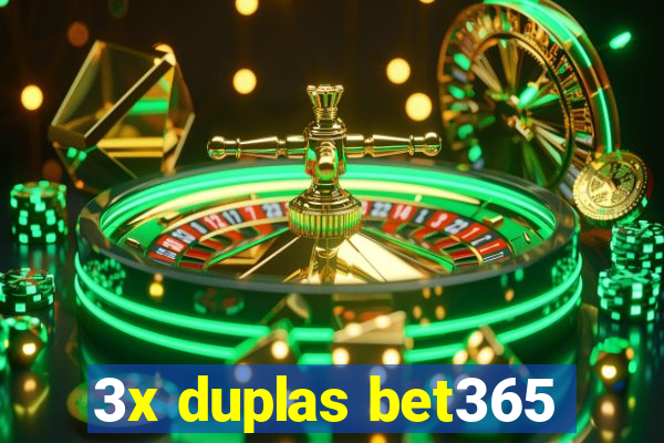 3x duplas bet365